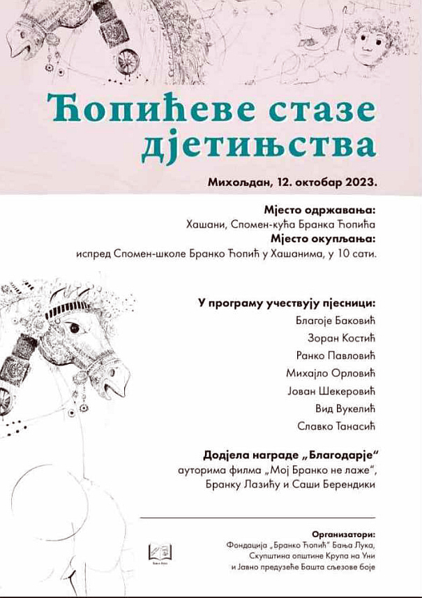 КРУПА НА УНИ, 4. ОКТОБРА /СРНА/ - Манифестација "Ћопићеве стазе дјетињства" биће одржана на Михољдан - 12. октобра у Хашанима, родном мјесту књижевника Бранка Ћопића.