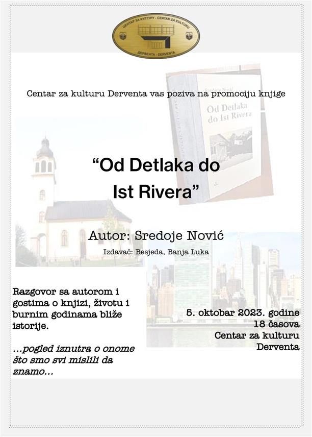 ДЕРВЕНТА, 4. ОКТОБРА /СРНА/ - У Дервенти ће сутра бити промовисана књига "Од Детлака до Ист Ривера" Средоја Новића.