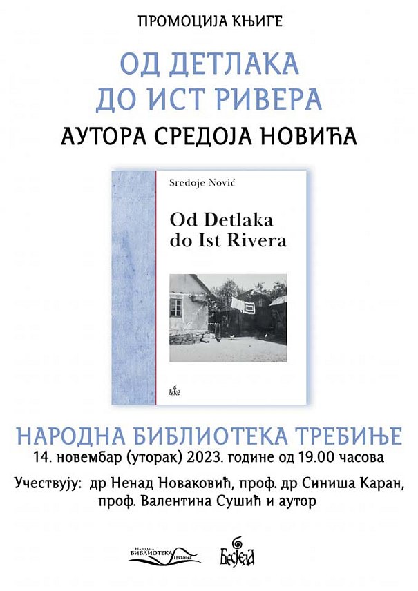 TРЕБИЊЕ, 13. НОВЕМБРА /СРНА/ - Књига Средоја Новића "Од Детлака до Ист Ривера" биће промовисана сутра у Требињу, најављено је требињске Народне библиотеке.
