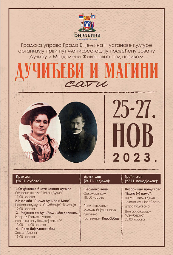 БИЈЕЉИНА, 15. НОВЕМБРА /СРНА/ - У Бијељини ће од 25. до 27. новембра први пут бити одржана културна манифестација "Дучићеви и Магини сати" у част љубави између пјесника Јована Дучића и Магдалене Живановић, прве бијељинске пјесникиње, као и 130 година од Дучићевог доласка у Бијељину.
