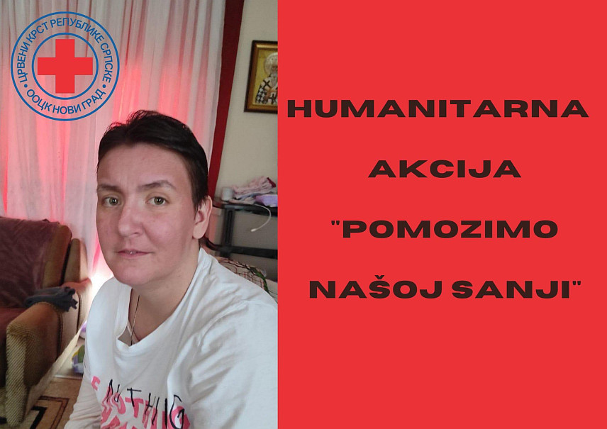 НОВИ ГРАД, 14. ДЕЦЕМБРА /СРНА/ - У Новом Граду је покренута хуманитарна акција прикупљања новца за наставак лијечења Сање Велимир из Бањалуке - мајке двоје малољетне дјеце којој су прошлог мјесеца установљене видљиве метастазе и промјене на мозгу.