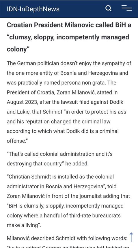 БЕЧ, 30. ДЕЦЕМБРА /СРНА/ - БиХ је трапава, траљава, неспособно вођена колонија на којој се иживљава шачица трећеразредних бирократа, а Кристијан Шмит је инсталиран као колонијални управитељ, оцијенио је хрватски предсједник Зоран Милановић.
