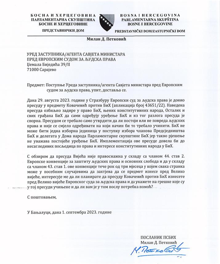САРАЈЕВО, 4. СЕПТЕМБРА /СРНА/ - Посланик Српског клуба Милан Петковић затражио је од Канцеларије заступника Савјета министара пред Европским судом за људска права да одговори да ли ће се жалити на пресуду у случају "Ковачевић против БиХ" јер она не уважава постојеће уређење БиХ, а њена примјена би довела до несагледивих посљедица.
