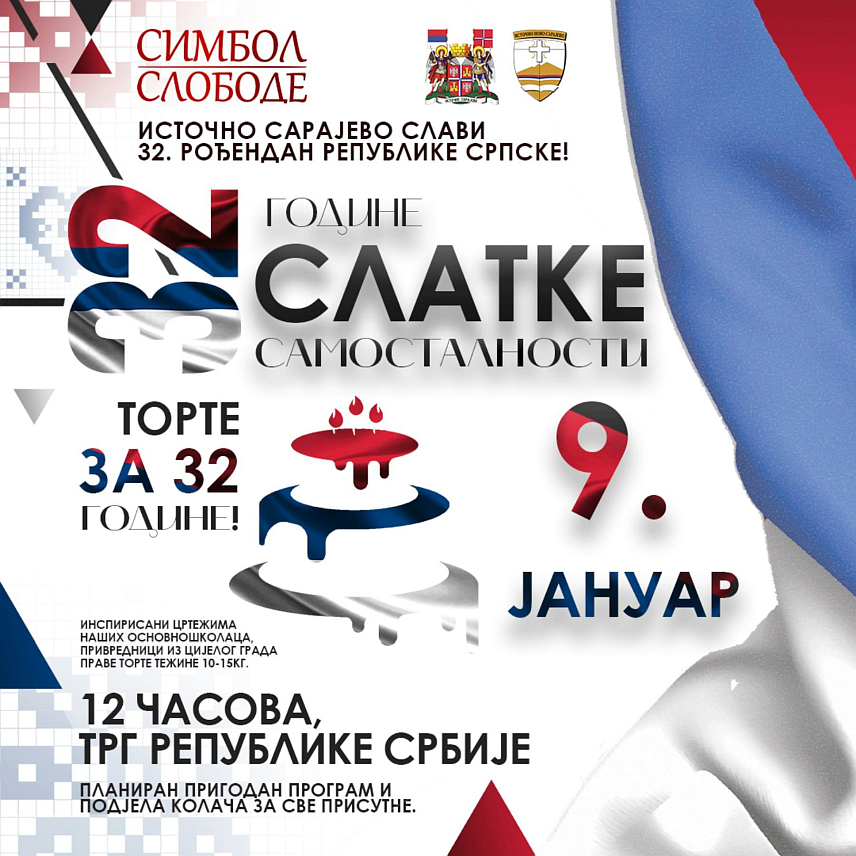 ИСТОЧНО НОВО САРАЈЕВО, 3. ЈАНУАРА /СРНА/ - Општина Источно Ново Сарајево и град Источно Сарајево прославиће 32. рођендан Републике Српске у уторак, 9. јануара, када ће бити изложене 32 торте с мотивима Републике Српске рађене према цртежима основаца, а који ће израдити привредници с територије цијелог града.