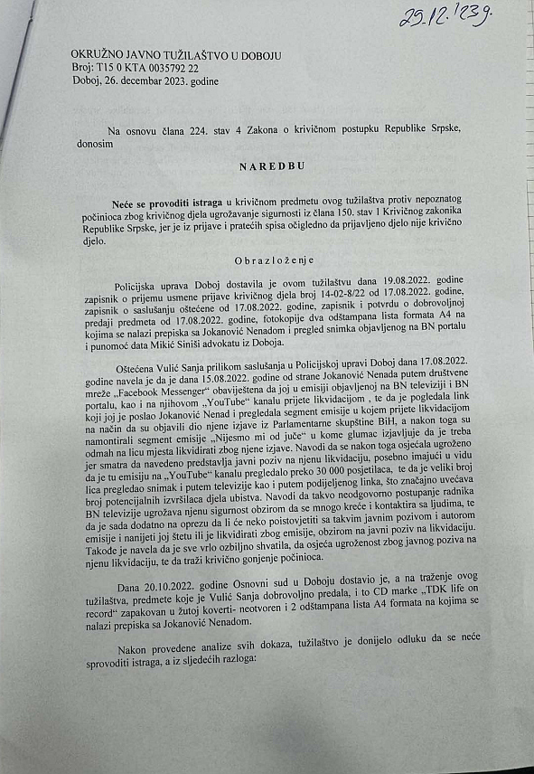 ДОБОЈ, 3. ЈАНУАРА /СРНА/ - Окружно јавно тужилаштво у Добоју донијело наредбу о неспровођењу истраге по пријави шефа Клуба посланика СНСД-а у Представничком дому Сање Вулић против БН телевизије због кривичног дјела угрожавања сигурности.