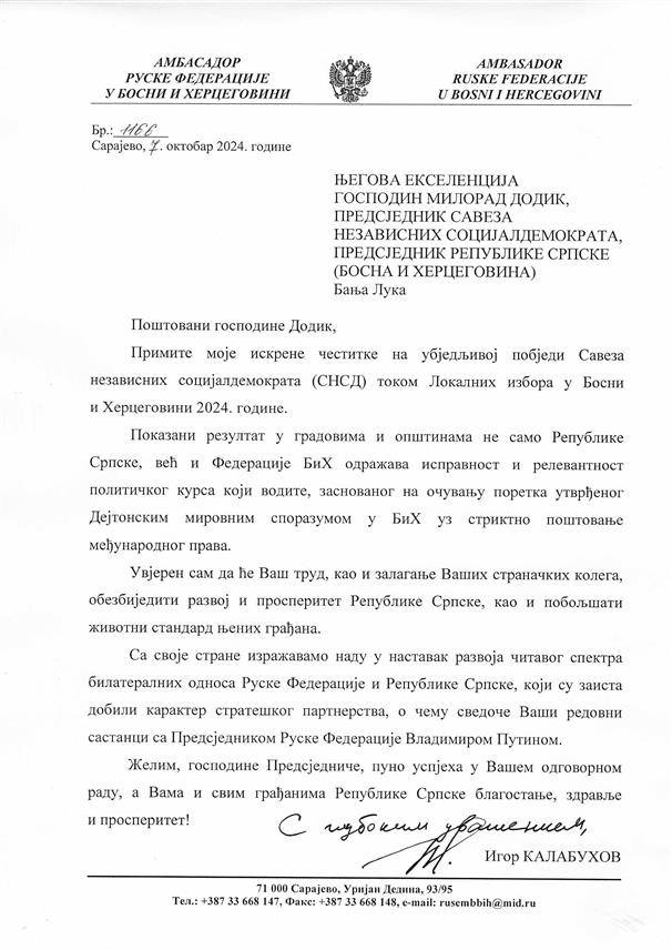 САРАЈЕВО, 7. ОКТОБРА /СРНА/ - Писмо руског амбасадора у БиХ Игора Калабухова у коме је шеститао предсједнику Републике Српске и лидеру СНСД-а Милораду Додику убједљиву побједу ове странке на локалним изборима.