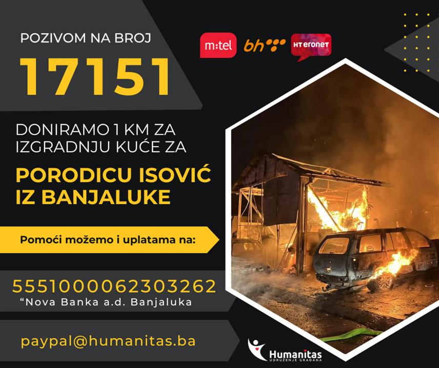 БАЊАЛУКА, 8. НОВЕМБРА /СРНА/ - Удружење грађана "Хуманитас" покренула је хуманитарну акцију за изградњу куће породици Исовић из бањалучког насеља Лазарево, којој је пожар уништио све.