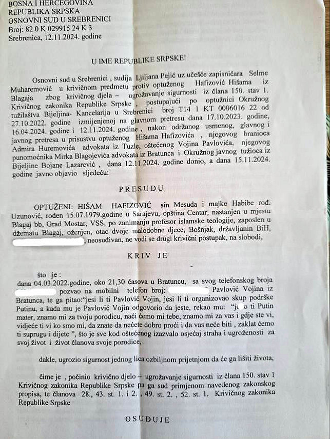 СРЕБРЕНИЦА, 11. ДЕЦЕМБРА /СРНА/ - Основни суд у Сребреници прогласио је кривим Хишама Хафизовића из Благаја код Мостара због пријетњи смрћу предсједнику Удружења грађана "Источна алтернатива" Војину Павловићу, те пријетњи клањем чланова његове породице и паљењем куће.