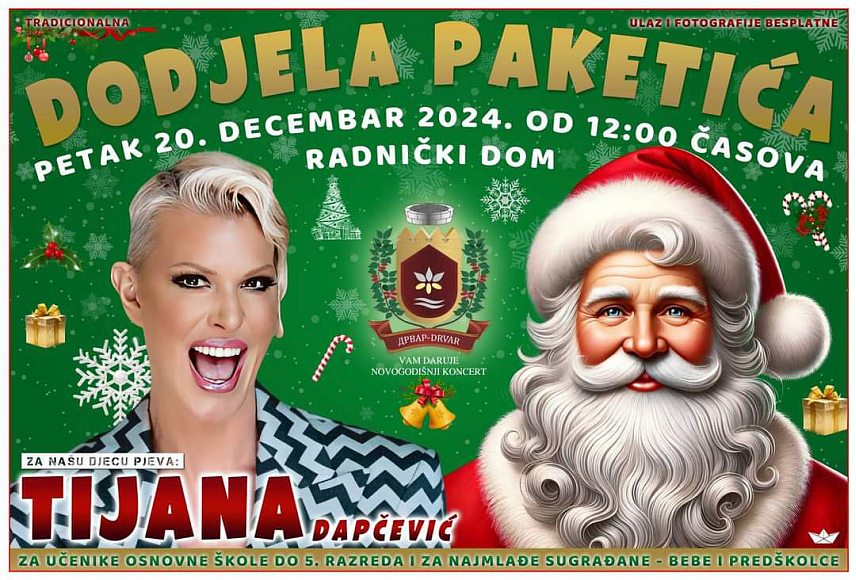 ДРВАР, 4. ДЕЦЕМБРА /СРНА/ - У Дрвару ће 20. децембра бити одржана традицинална подјела новогодишњих пакетића уз наступ Tијане Дапчевић, што је поклон Општинске управе суграђанима.