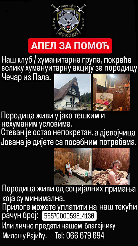 ПАЛЕ,30. МАРТА/СРНА/- Хуманитарна група "Вукови“ са Пала покренули су хуманитарну акцију за прикупљање новчане помоћи за породицу Чечар из ове локалне заједнице.