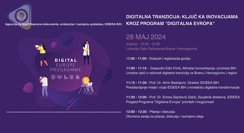САРАЈЕВО, 23. МАЈА /СРНА/ - Агенција за идентификационе документе, евиденцију и размјену података БиХ /ИДДЕЕА/ упутила је позив универзитетима, институтима, ИТ компанијима и осталим заинтересованим да присуствују презентацији програма "Дигитална Европа" која ће бити одржана у уторак, 28. маја у Сарајеву.