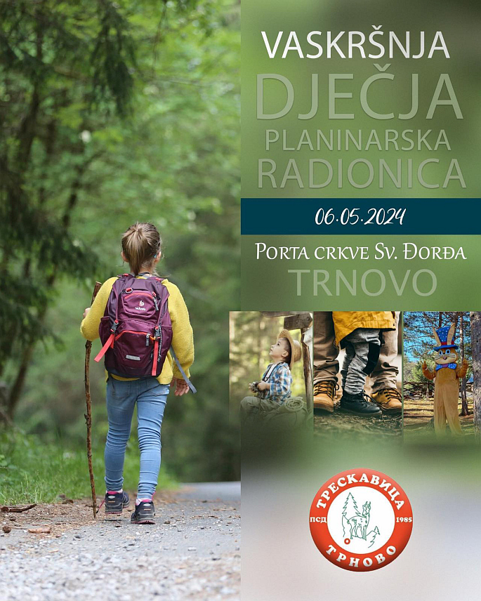 ТРНОВО, 2. МАЈА /СРНА/ - Планинарско спортско друштво /ПСД/ "Трескавица" из Трнова одржаће у понедјељак, 6. маја, у Трнову планинарску радионицу зa најмлађе, за које су припремљени различити садржаји тематски повезани са планином и планинарењем, уз аниматоре, водиче и припаднике горске службе спасавања.