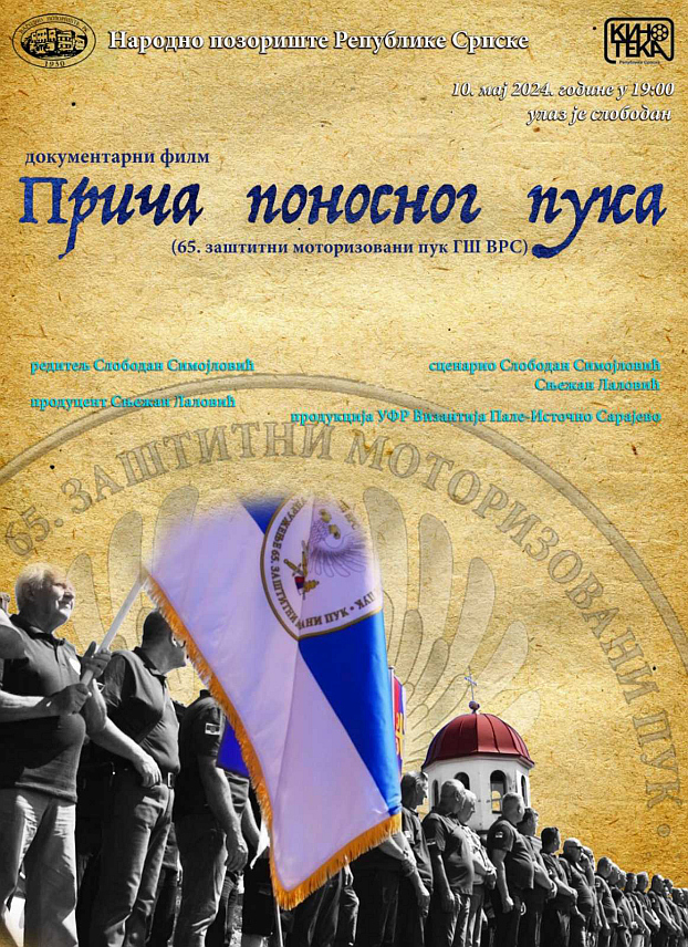 БАЊАЛУКА, 7. АПРИЛА /СРНА/ - Документарни филм под насловом „Прича поносног пука“ који говори о 65. заштитном моторизованом пуку Главног штаба Војске Републике Српске, биће приказан у петак, 10. априла у Бањалуци.