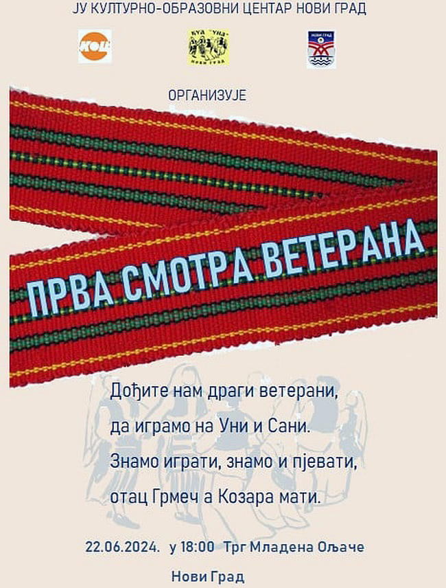 НОВИ ГРАД, 21. ЈУНА /СРНА/ - На Тргу Младена Ољаче у Новом Граду сутра ће бити одржана прва смотра ветерана уз наступ 11 фолклорних ансамбала.