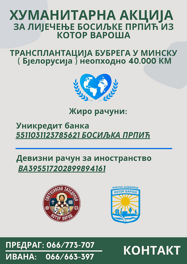 КОТОР ВАРОШ, 27. ЈАНУАРА /СРНА/ - Светосавска заједница и Мјесна заједница Котор Варош организују хуманитарну акцију за лијечење Которварошанке Босиљке Прпић.