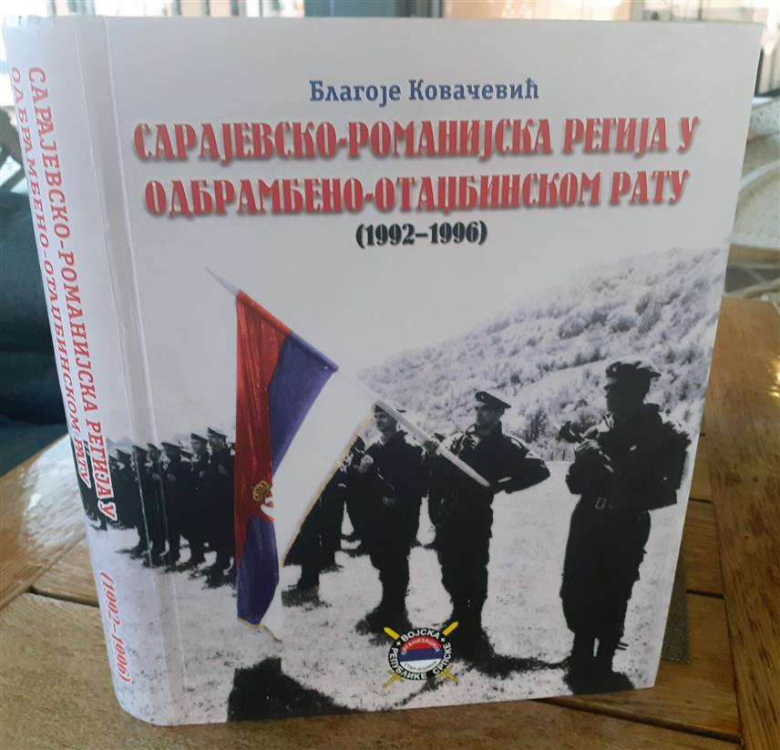ИСТОЧНО САРАЈЕВО, 31. ЈАНУАРА /СРНА/ - Пуковник и почасни генерал Војске Републике Српске Благоје Ковачевић промовисаће у четвртак, 6. фебруара, у Источном Сарајеву монографију "Сарајевско-романијска регија у Одбрамбено-отаџбинском рату /1992-1996/.	