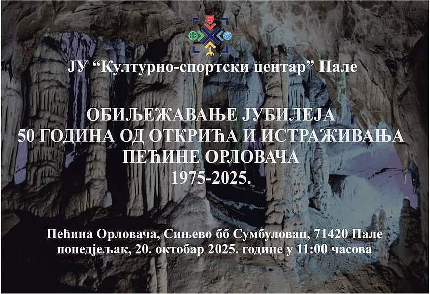 ПАЛЕ, 12. ОКТОБРА /СРНА/ - У понедјељак, 20. октобра, биће обиљежено 50 година од открића и почетка истраживања пећине Орловача код Сумбуловца, једног од најзначајнијих спелеолошких локалитета у Републици Српској, БиХ али и региону.
