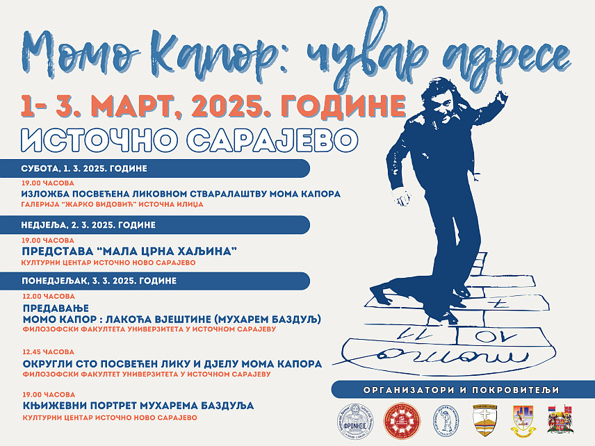 ИСТОЧНО САРАЈЕВО, 24. ФЕБРУАРА /СРНА/ - Манифестација "Момо Капор: чувар адресе" биће одржана од 1. до 3. марта у Источном Сарајеву с циљем промовисања стваралаштва и очувања лика и дјела једног од најзначајнијих српских и сарајевских књижевника, сликара и публициста 20. вијека.	