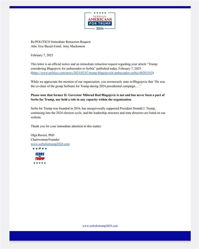 БИЈЕЉИНА, 7. ФЕБРУАРА /СРНА/ - Организација "Срби за Трампа" и њен оснивач Олга Раваси саопштили су да бивши гувернер Илиноиса Род Благојевић није дио те организације и тиме дематовали писање портала Политико.
