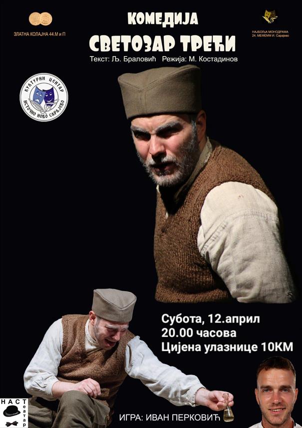 ИСТОЧНО НОВО САРАЈЕВО, 10. АПРИЛА /СРНА/ - У Културном центру Источно Ново Сарајево у суботу, 12. априла, биће одиграна комична монодрама "Светозар Трећи", која има за циљ очување старог дијалекта и богате народне лексике.