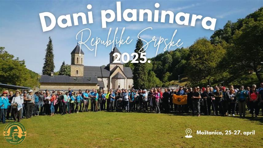 КОЗАРСКА ДУБИЦА, 9. АПРИЛА /СРНА/ - Манифестација "Дани планинара Републике Српске" биће одржана од 25. до 27. априла на излетишту код Манастира Моштаница у општини Козарска Дубица.