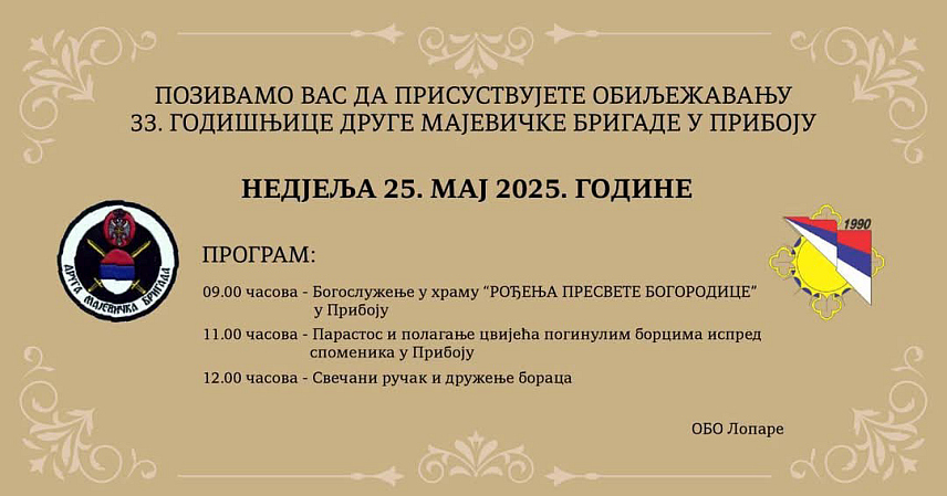 ЛОПАРЕ, 24. МАЈА /СРНА/ - Одавањем почасти погинулим борцима Војске Републике Српске у Прибоју на Мајевици сутра ће бити обиљежене 33 године од формирања Друге мајевичке бригаде.	