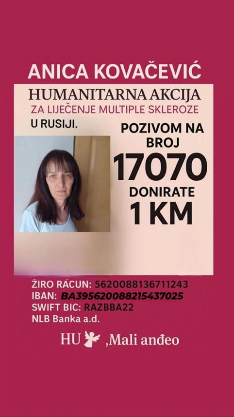 ТРЕБИЊЕ, 1. ЈУЛА /СРНА/ - Аница Ковачевић из Tребиња болује од мултипле склерозе, а за лијечење матичним ћелијама у Москви, које је планирано крајем августа, потребно је још 22.495 евра, те породица апелује на све који могу, нарочито интитуције, да помогну.