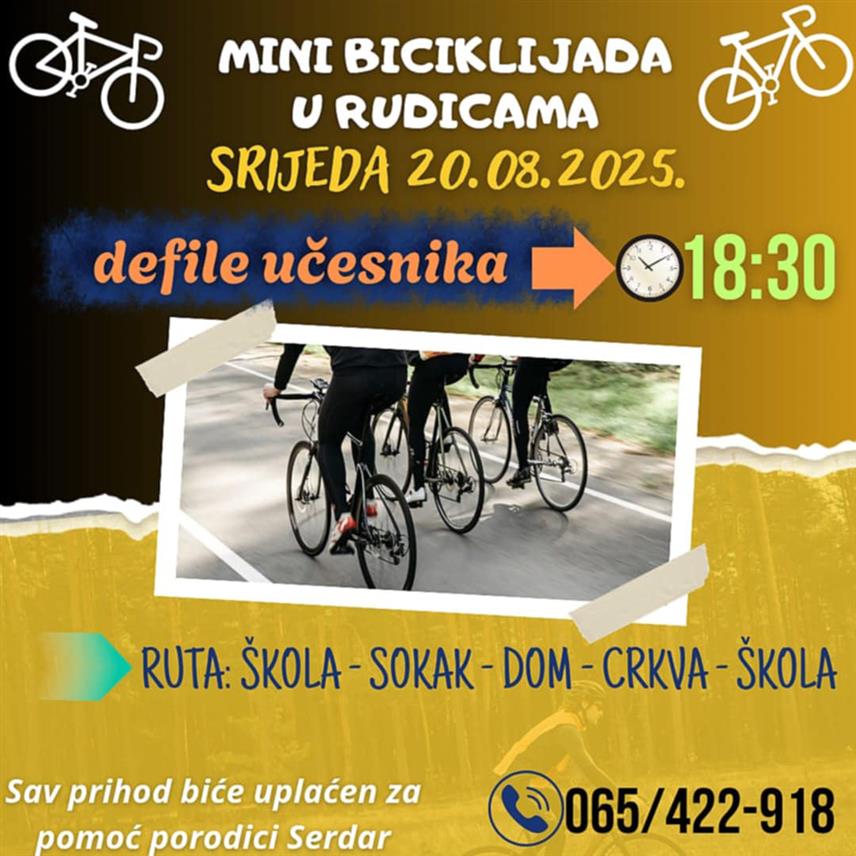 НОВИ ГРАД, 18. АВГУСТА /СРНА/ - У Рудицама код Новог Града у сриједу, 20. августа, биће одржана мини-бициклијада хуманитарног карактера, чији ће приход бити уплаћен на рачун породице Сердар из Бањалуке којој је потребна помоћ.