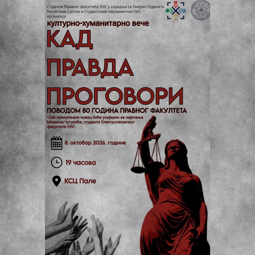 ПАЛЕ, 3. ОКТОБРА /СРНА/ - На Палама ће у четвртак, 8. октобра бити организовано културно-хуманитарно вече "Кад правда проговори", с циљем прикупљања новца за лијечење студента Електротехничког факултета Универзитета у Источном Сарајеву Михаила Чутурића, који болује од малигног тумора паротидне жлијезде.