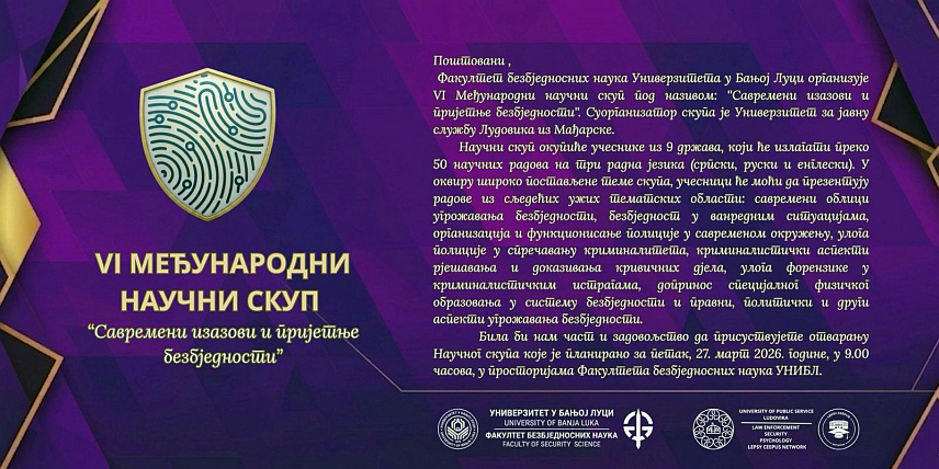 БАЊАЛУКА, 26. МАРТА /СРНА/ - На Факултету безбједносних наука Универзитета у Бањалуци сутра ће бити одржан међународни научни скуп о савременим изазовима и пријетњама безбједности који ће окупити учеснике из девет држава.

