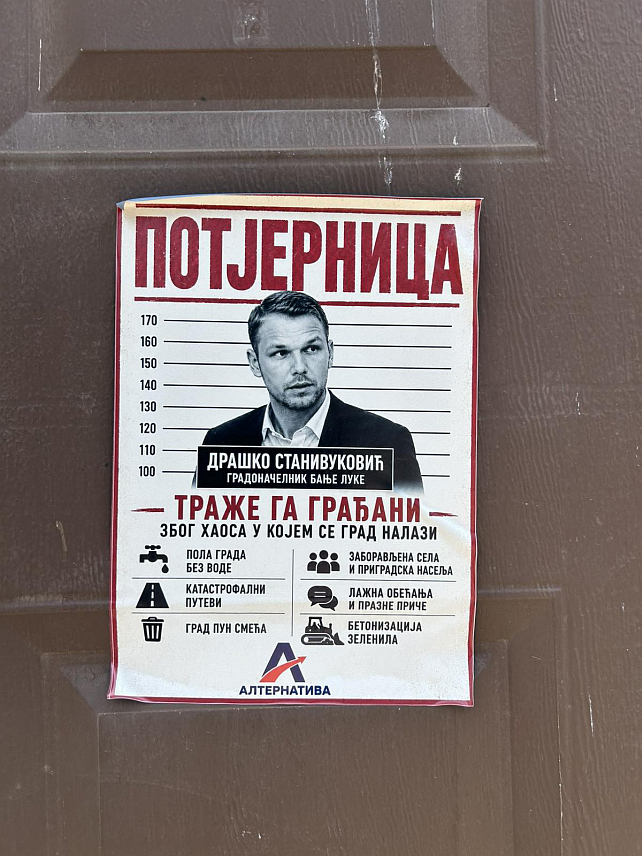 БАЊАЛУКА , 17. ЈУЛА /СРНА/ - На више локација у Бањалуци постављени су плакати с фотографијом градоначелника тог града Драшка Станивуковића направљени као потјерница, уз поруку да га траже грађани због хаоса у којем се град налази.