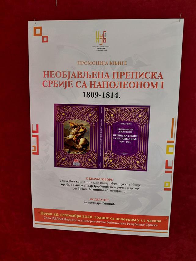 БАЊАЛУКА, 25. СЕПТЕМБРА /СРНА/ - У Бањалуци је данас представљена књига "Необјављена преписка Србије са Наполеоном 1809-1814", која доноси драгоцјену архивску грађу и освјетљава дипломатске односе Србије и Наполеонове Француске у једном од најзначајнијих периода српске историје.