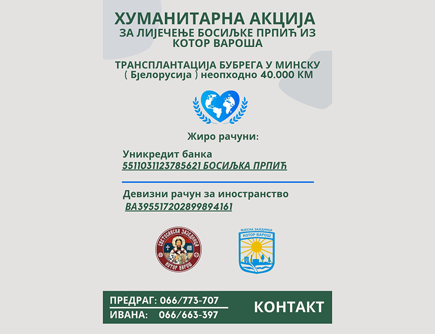 КОТОР ВАРОШ, 27. ЈАНУАРА /СРНА/ - Светосавска заједница и Мјесна заједница Котор Варош организују хуманитарну акцију за лијечење Которварошанке Босиљке Прпић.