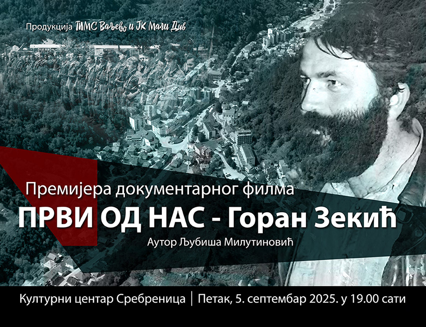 СРЕБРЕНИЦА, 2. СЕПТЕМБРА /СРНА/ - Документарни филм Љубише Милутиновића "Први од нас - Горан Зекић" биће приказан у петак, 5. септембра, у Сребреници.