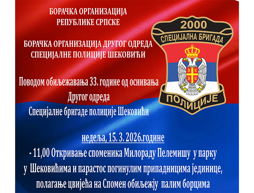 ШЕКОВИЋИ, 9. МАРTА /СРНА/ - У Шековићима ће у недјељу, 15. марта, бити обиљежене 33 године од формирања Другог одреда специјалне полиције и откривен споменик команданту Милораду Миши Пелемишу.