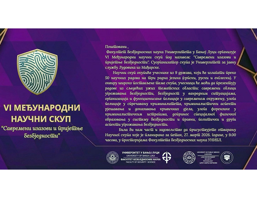 БАЊАЛУКА, 27 МАРТА /СРНА/ - На Факултету безбједносних наука Универзитета у Бањалуци данас ће бити одржан међународни научни скуп о савременим изазовима и пријетњама безбједности који ће окупити учеснике из девет држава.