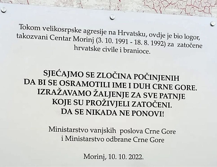 ПОДГОРИЦА, 20. ОКТОБРА /СРНА/ - Невладина организација "Срби у Црној Гори" најоштрије осуђује одлуку црногорске Владе да накнадно одобри да спомен-плоче у Морињу буде задржана са постојећим натписом, јер то, како сматра, није питање једне плоче већ односа државе према српском народу.